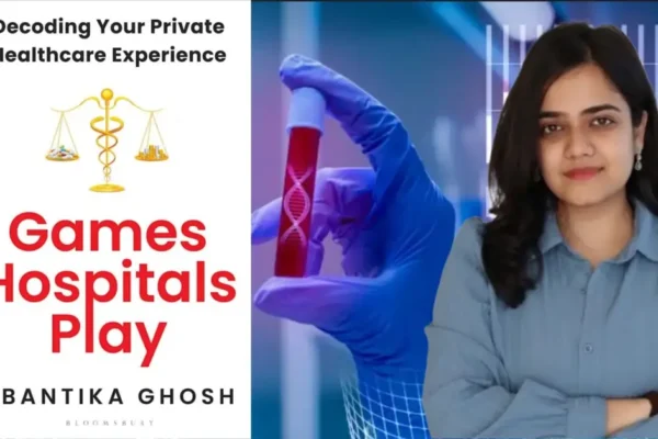 Games Hospitals Play- Abantika Ghosh a Book on Corporate Hospitals
