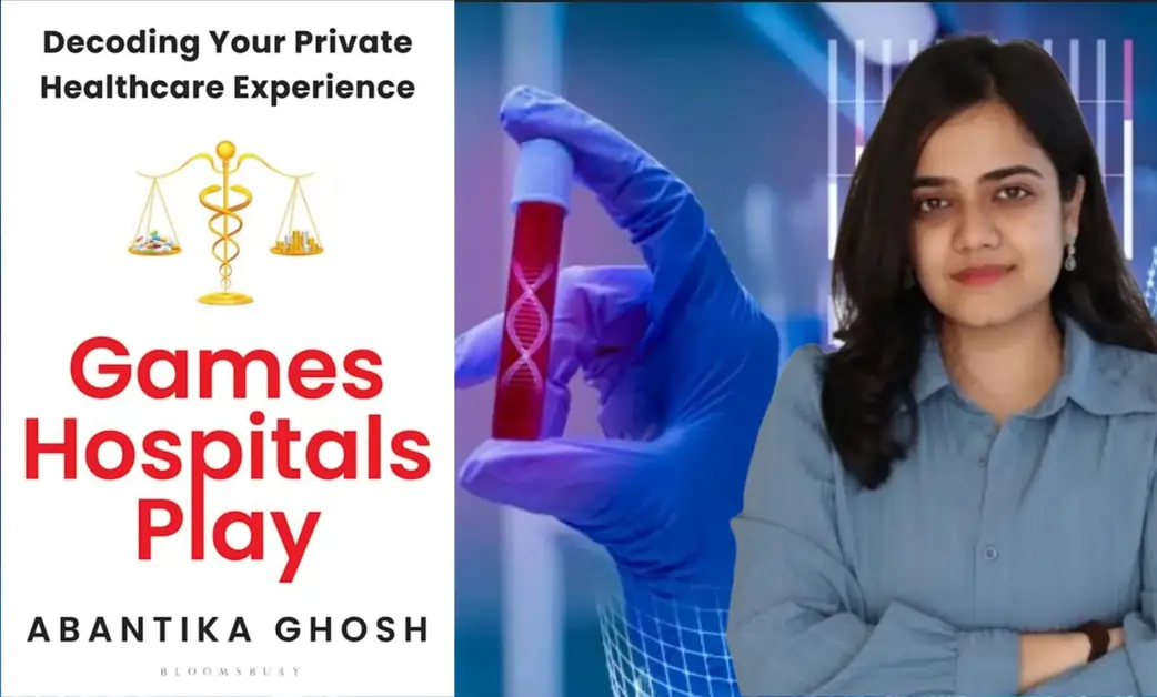 Games Hospitals Play- Abantika Ghosh a Book on Corporate Hospitals
